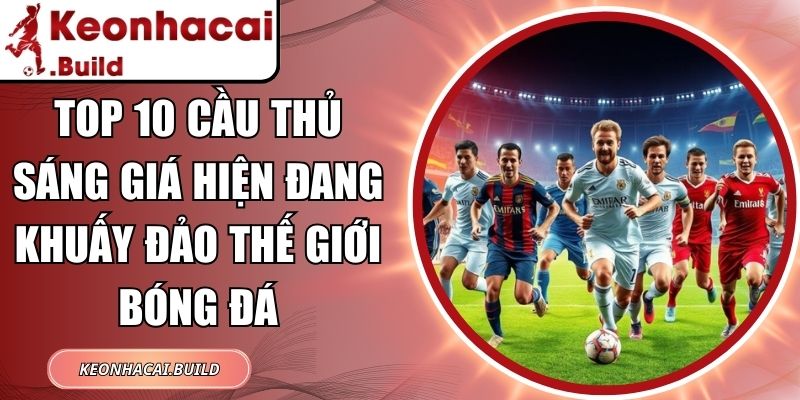 4 Top 10 Cầu Thủ Sáng Giá